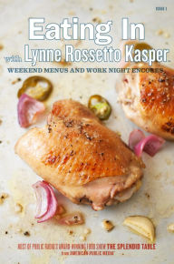 Eating In with Lynne Rossetto Kasper Lynne Rossetto Kasper Author