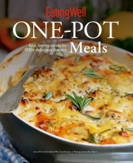 EatingWell One-Pot Meals: Easy, Healthy Recipes for 100+ Delicious Dinners Jessie Price Author