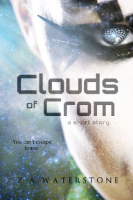 Clouds of Crom Z. A. Waterstone Author