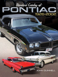 Standard Catalog of Pontiac, 1926-2002 John Gunnell Author
