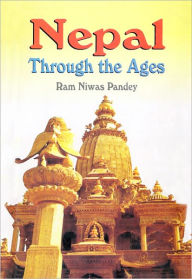 Nepal Through the Ages Ram Niwas Pandey Author