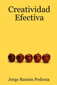 Creatividad Efectiva Jorge Ramón Pedroza Author