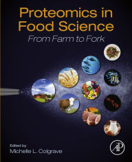 Proteomics in Food Science: From Farm to Fork Michelle Lisa Colgrave Editor