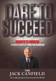 Dare to Succeed The World's Leading Experts Author