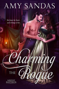 Charming the Rogue (Wright Bastards, #4) Amy Sandas Author