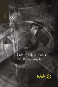 Límites de alcanía Rito Ramón Aroche Author