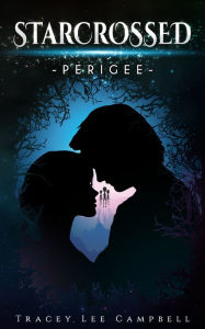 Starcrossed: Perigee Tracey Lee Campbell Author