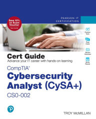 CompTIA Cybersecurity Analyst (CySA+) CS0-002 Cert Guide Troy McMillan Author