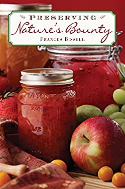 Preserving Nature's Bounty by Frances Bissell