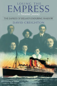 Losing the Empress: A Personal Journey David Creighton Author