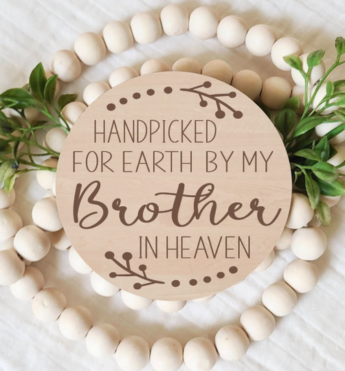 Handpicked For Earth By My Brother in Heaven, Pregnancy Announcement Sign, New Baby, Photo Prop, Engraved Wood Baby Keepsake