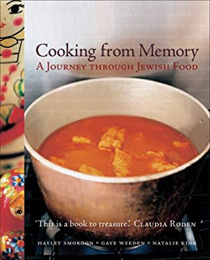 Cooking from Memory : A Journey Through Jewish Food by Natalie, Smorgon, Hayley, Weeden, Gaye King