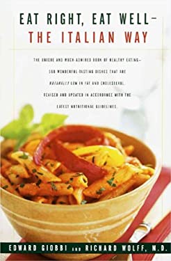 Eat Right, Eat Well : The Italian Way by Edward Giobbi