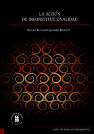 La acción de inconstitucionalidad Manuel Fernando Quinche RamÃrez Author
