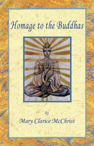 Homage to the Buddhas Mary Clarice McChrist Author