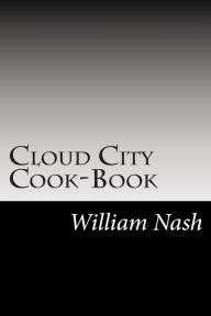 Cloud City Cook-Book William H. Nash Author