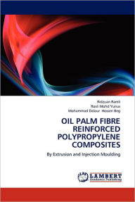 Oil Palm Fibre Reinforced Polypropylene Composites Ridzuan Ramli Author