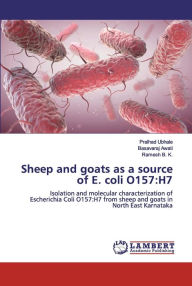 Sheep and goats as a source of E. coli O157: H7 Pralhad Ubhale Author
