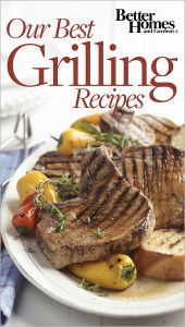 Our Best Grilling Recipes Better Homes and Gardens Author