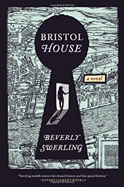 Bristol House : A Novel by Beverly Swerling