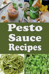 Pesto Sauce Recipes Laura Sommers Author