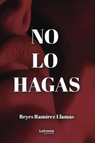 No lo hagas Reyes RamÃrez Llamas Author