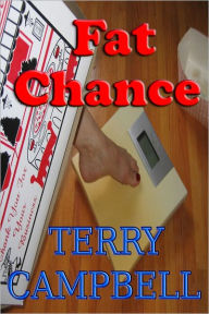 Fat Chance Terry Campbell Author