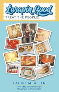 Larapin Good: Treat the People! Laurie M. Allen Author