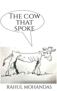 The Cow That Spoke Rahul Mohandas Author