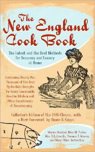 New England Cook Book: The Latest and Best Methods for Economy and Luxury at Home Annie B. Copps Foreword by
