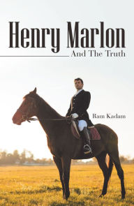 Henry Marlon: And the Truth Ram Kadam Author