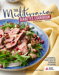 The Mediterranean Diabetes Cookbook, 2nd Edition: A Flavorful, Heart-Healthy Approach to Cooking Amy Riolo Author