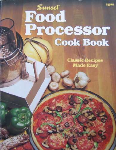 Sunset Food Processor Cook Book by Janeth Johnson Nix
