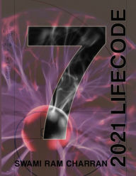 LIFECODE #7 YEARLY FORECAST FOR 2021 SHIVA (COLOR EDITION) Swami Ram Charran Author