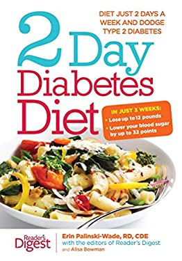 2-Day Diabetes Diet : Diet Just 2 Days a Week and Dodge Type 2 Diabetes by Erin Palinski-Wade