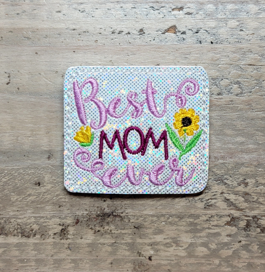Best Mom Ever | Mother's Day Felties Mom Love Family Appliques Embellishments Supplies
