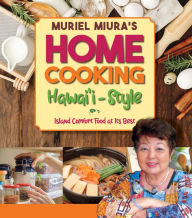 Home Cooking Hawaii - Style Muriel Muira Author