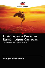 L'héritage de l'évêque Ramón López Carrozas Benigno Núñez Novo Author