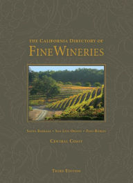 The California Directory of Fine Wineries: Central Coast K. Reka Badger Author