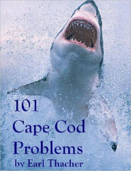 101 Cape Cod Problems Earl Thacher Author