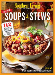 SOUTHERN LIVING Best Soups & Stews: 112 Hearty One-Pot Meals Southern Living Author