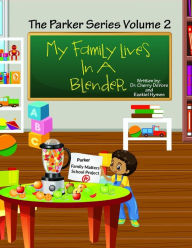 My Family Lives In A Blender: Understanding Blended Families Ezekiel Hymes Author