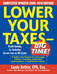 Lower Your Taxes - Big Time! 2009-2010 Edition Sandy Botkin Author