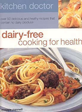 Dairy Free Cooking for Health by Maggie Pannell