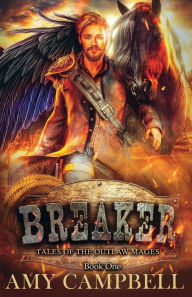 Breaker: A Weird Western Fantasy Amy Campbell Author