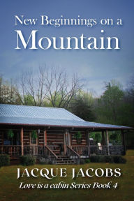 New Beginnings on a Mountain Jacque Jacobs Author
