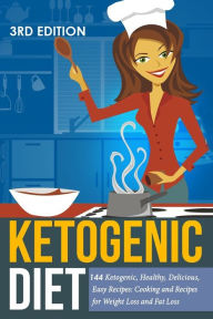 Ketogenic Diet: Ketogenic, Healthy, Delicious, Easy Recipes: Cooking and Recipes for Weight Loss and Fat Loss Arianna Brooks Author