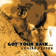 Got your Back...: A story of friendship and caring Louise Pepper Author