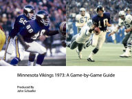 Minnesota Vikings 1973: A Game-by-Game Guide John Schaefer Author