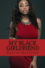 My Black Girlfriend Karyna Kathleen Author